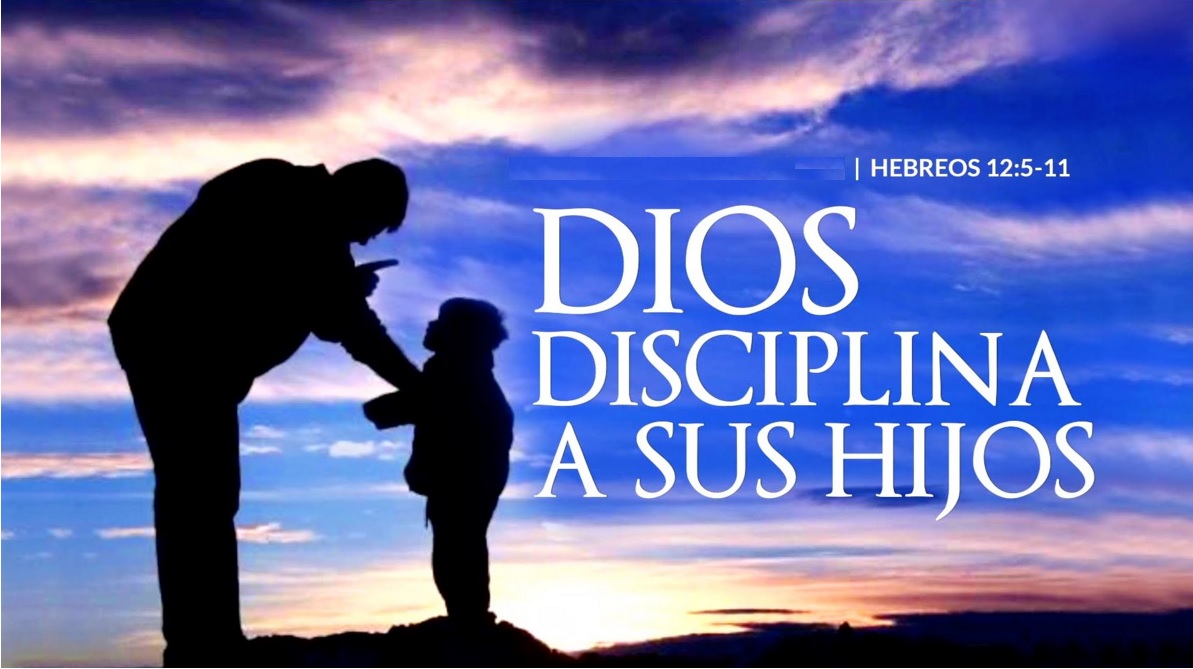 Dios al que ama disciplina - Encuentros con JesusEncuentros con Jesus